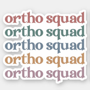 Ortho Squad Orthodontist Orthopedics Nurse Gift Sticker