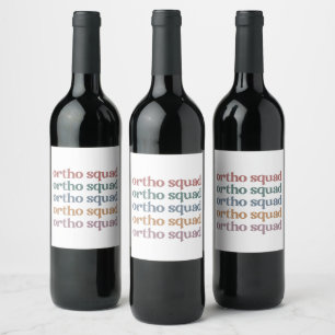 Ortho Squad Orthodontist Orthopedics Nurse Gift Wine Label