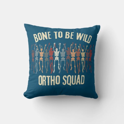Ortho Squad Orthopedic Nurse Ortho Doctor Dancing Throw Pillow