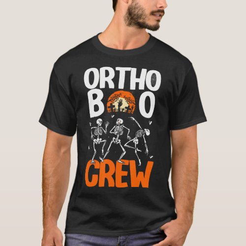 Ortho Squad Spooky Ortho Orthopedic Halloween Boo T_Shirt