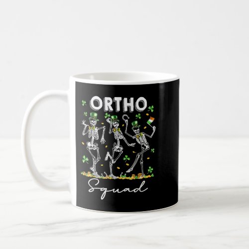 Ortho Squad St Patricks Day Shamrock Orthopedic S Coffee Mug