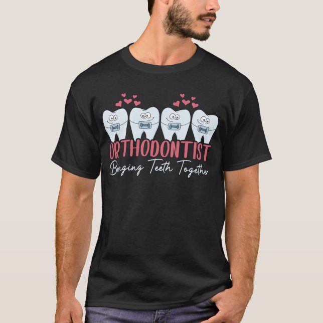 Orthodontist Bringing Teeth Together Cute Braces T-Shirt (Front)