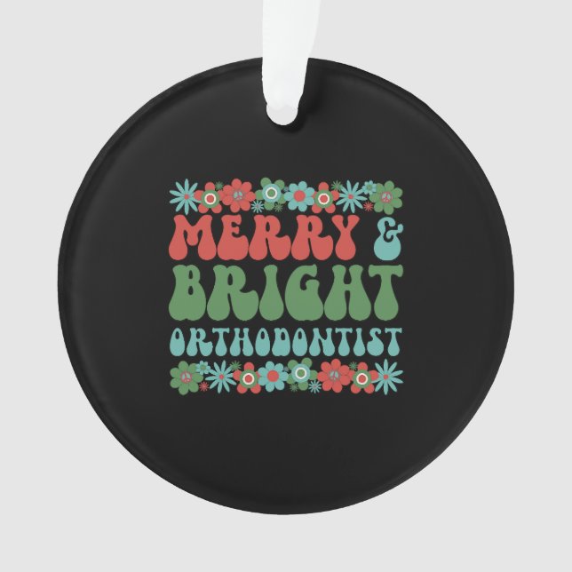 Orthodontist Christmas Orthodontic Xmas Gifts Ornament (Front)