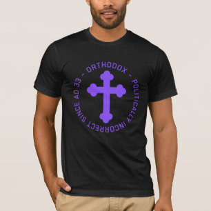Orthodox Christian Cross Since AD 33 Incorrect T-Shirt