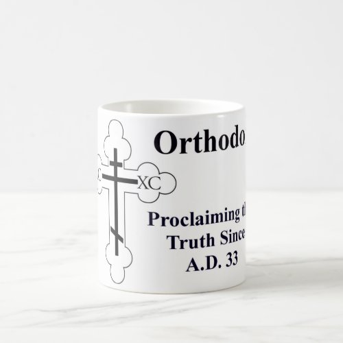 Orthodoxy Proclaiming the Truth Since AD 33 Coffee Mug