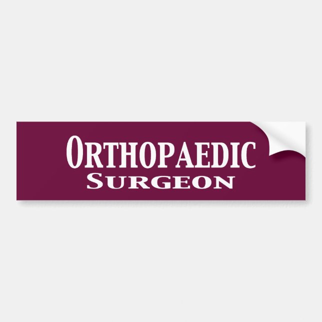 Orthopaedic Surgeon Gifts Bumper Sticker (Front)