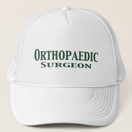 Orthopaedic Surgeon Gifts Trucker Hat