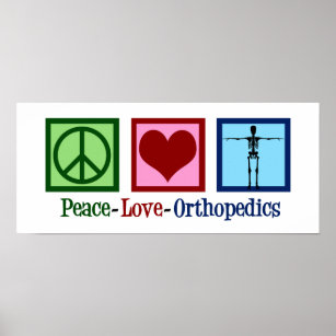 Orthopaedist Peace Love Orthopaedics Office Poster