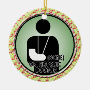 ORTHOPEDIC (BONE) DOCTOR LOGO CERAMIC ORNAMENT