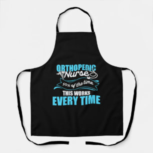 Orthopedic Nurse Everytime Ortho Nursing RN Apron
