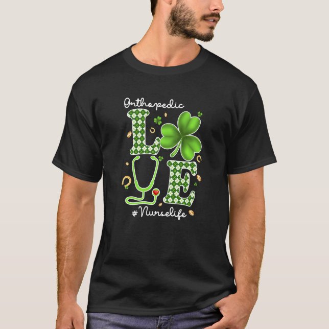 Orthopedic Nurse St Patricks Day Love Stethoscope  T-Shirt (Front)