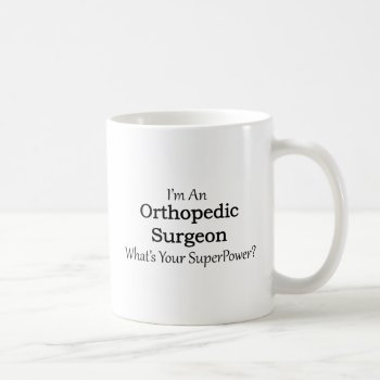 Orthopedic Surgeon Coffee Mug by medical_gifts at Zazzle