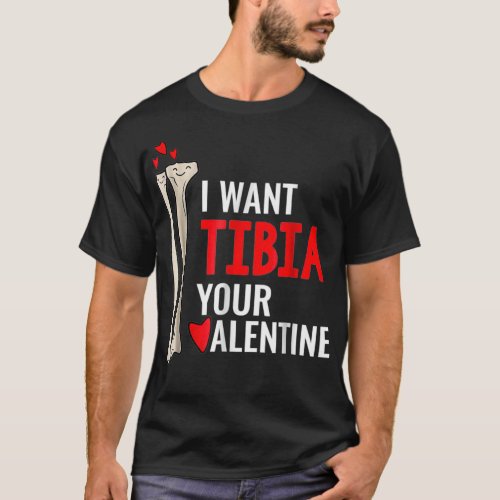 Orthopedic Surgeon I Want Tibia Your Valentine T_Shirt