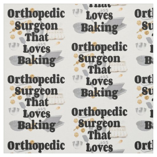 Orthopedic Surgeon Loves Baking Fabric