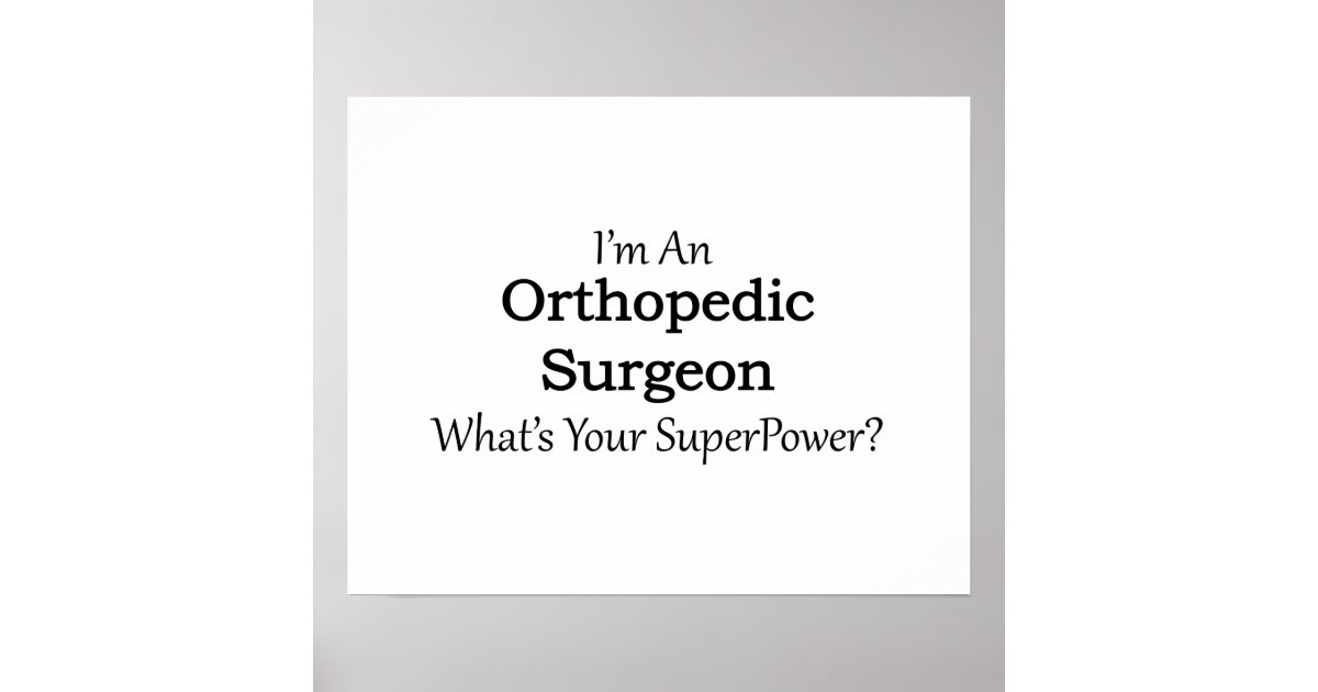 Orthopedic Surgeon Poster Zazzle