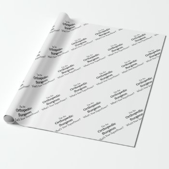Orthopedic Surgeon Wrapping Paper by medical_gifts at Zazzle