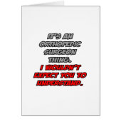 Orthopedic Surgeon .. You Wouldn't Understand (Front)