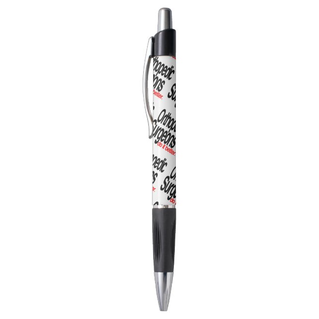 Orthopedic Surgeons Do It Better Joke Pen (Top (Vertical))