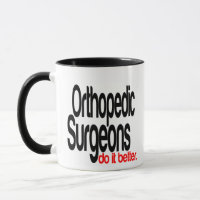 Orthopedic Surgeons Do It Better