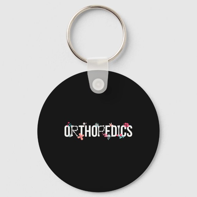 Orthopedics Ortho Nurse Orthopaedic Nurse Orthoped Keychain (Front)