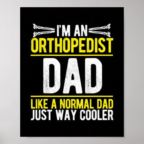 Orthopedist Fathers Day Bone Recovery Surgery Poster