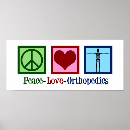 Orthopedist Peace Love Orthopedics Office Poster