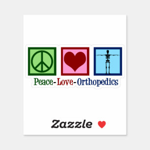 Orthopedist Peace Love Orthopedics Office Sticker