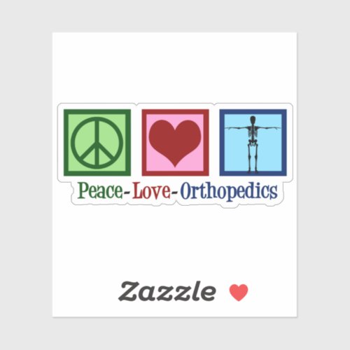 Orthopedist Peace Love Orthopedics Office Sticker