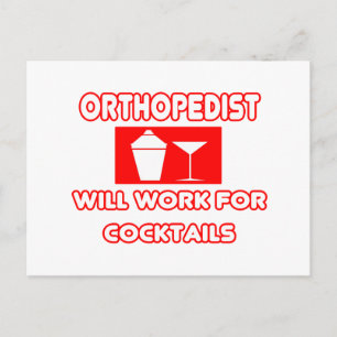 Orthopedist...Will Work For Cocktails Postcard