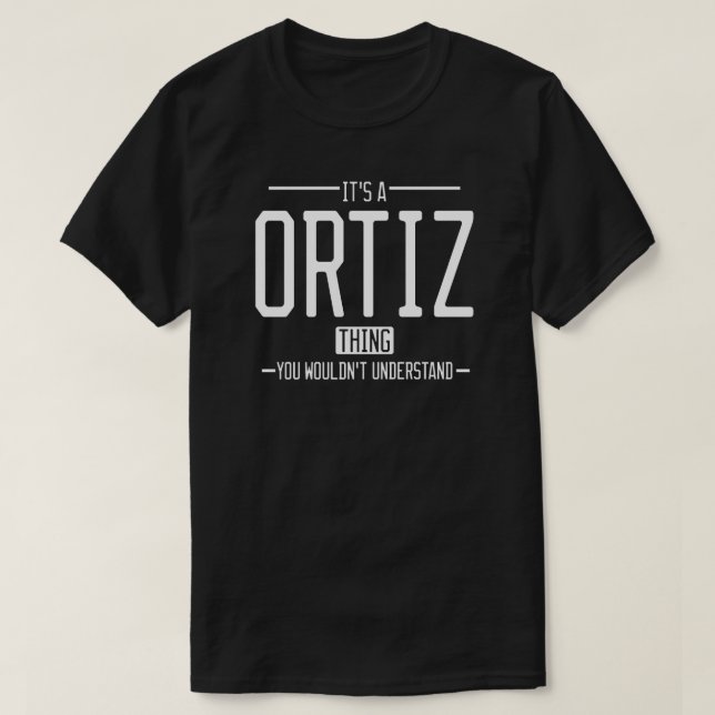 Ortiz funny surname funny family T-Shirt (Design Front)