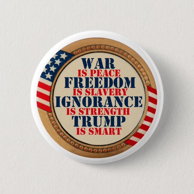 Orwell Warned Us About Trump Pinback Button (Front)