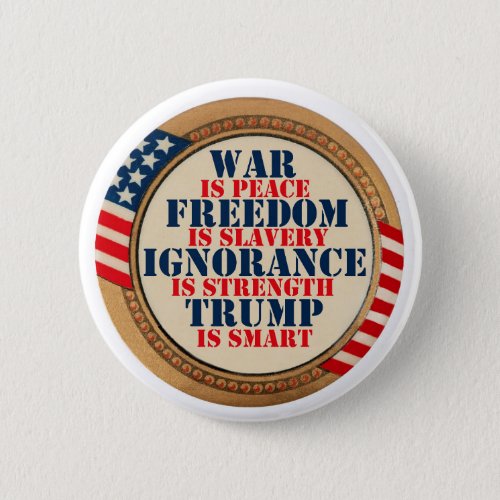 Orwell Warned Us About Trump Pinback Button