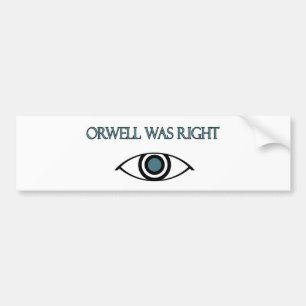 Orwell Was Right Bumper Sticker