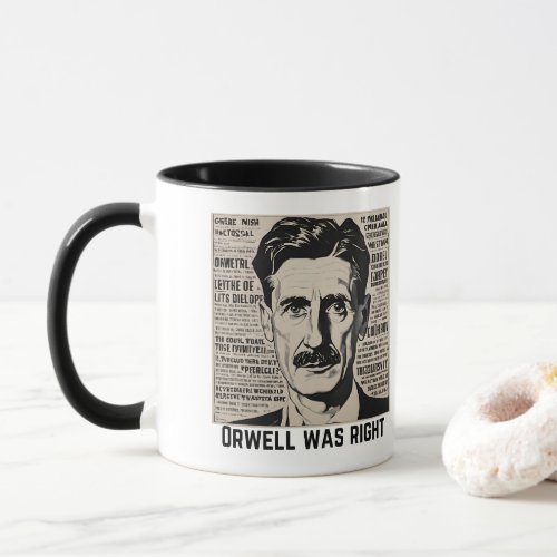 Orwell Was Right Mug