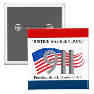 Osama Bin Laden Dead - Justice has been done Pinback Button