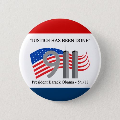 Osama Bin Laden Dead _ Justice has been done Pinback Button