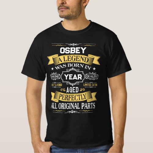 OSBEY A Legend Was Born in Year T-Shirt