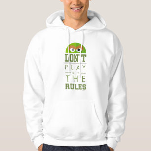 Oscar Don't Play by Rules Hoodie