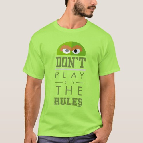 Oscar Dont Play by Rules T_Shirt