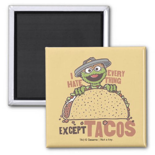 Oscar I Hate Everything Except Tacos Magnet