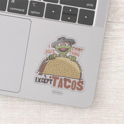 Oscar I Hate Everything Except Tacos Sticker