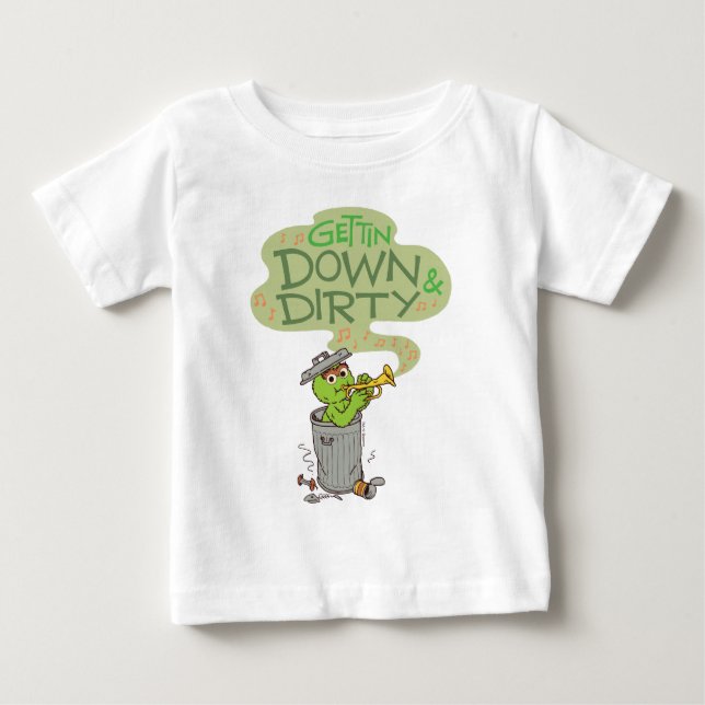 Oscar the Grouch | Gettin Down & Dirty Baby T-Shirt (Front)