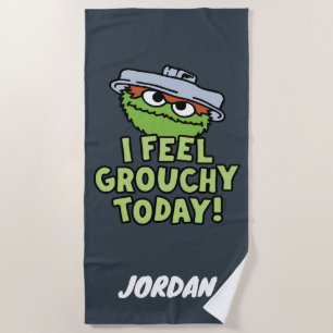Oscar the Grouch I Feel Grouchy Add Name Beach Towel