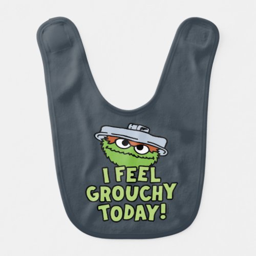 Oscar the Grouch  I Feel Grouchy Today Baby Bib