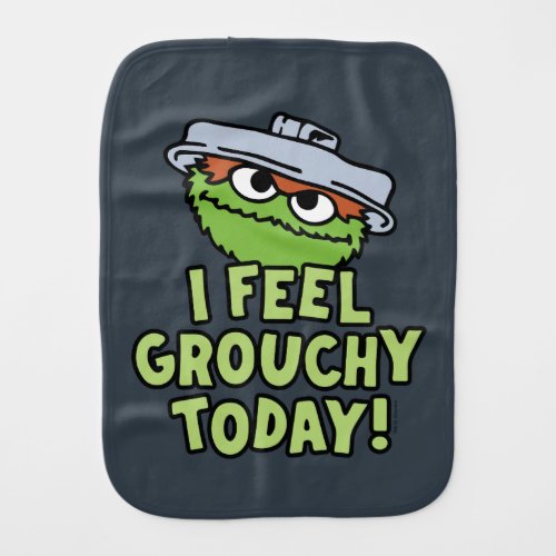 Oscar the Grouch  I Feel Grouchy Today Baby Burp Cloth