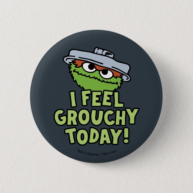 Oscar the Grouch | I Feel Grouchy Today! Button (Front)