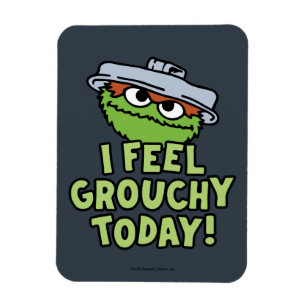 Oscar the Grouch I Feel Grouchy Today! Magnet