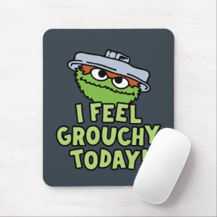 Oscar the Grouch   I Feel Grouchy Today! Mouse Pad