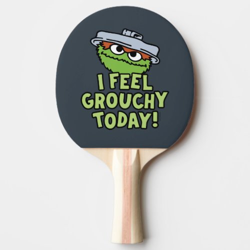 Oscar the Grouch  I Feel Grouchy Today Ping Pong Paddle