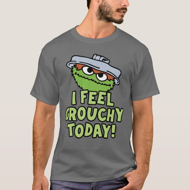 Oscar the Grouch | I Feel Grouchy Today! T-Shirt (Front)
